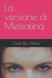 La versione di Messalina di Carlo De Vittoris 2021 Indipendently Published