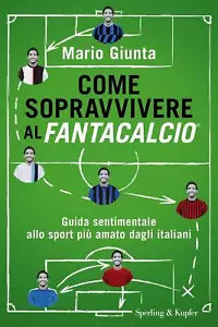 Come sopravvivere al Fantacalcio