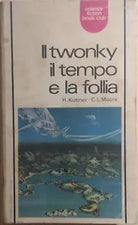 Il Twonky, il tempo e la follia di Kuttner-moore, 1971, La Tribuna Editrice