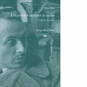Un poeta sempre in esilio Studi su Bassani di Piero Pieri