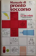 Manuale di Pronto soccorso di Aa.vv., 1984, Armando Curcio Editore