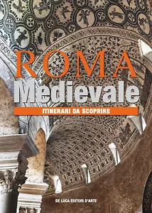 Roma medievale Itinerari da scoprire Ediz illustrata