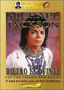 Michael Jackson. Dietro le quinte. Cio che i media non sanno Vol.2 Felleti