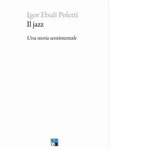 Il jazz di Igor Ebuli Poletti
