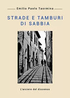 Strade e tamburi di sabbia di Emilio Paolo Taormina, 2019, Youcanprint