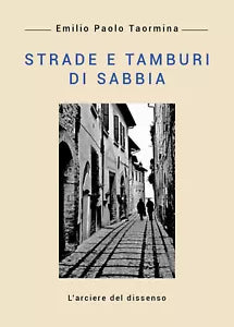 Strade e tamburi di sabbia di Emilio Paolo Taormina, 2019, Youcanprint