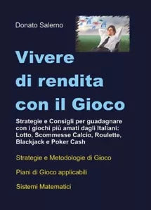 Vivere di rendita con il gioco di Donato Salerno, 2011, Youcanprint
