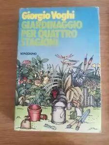 Giardinaggio per quattro stagioni - G. Voghi - Sonzogno - 1975 - AR