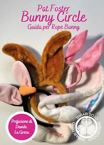 Bunny Circle - Guida per Rope Bunny di Pat Foster, 2021, Youcanprint