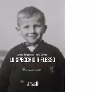 Lo specchio riflesso di Bergaminelli Antonio Sormani Maria