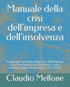 Manuale Della Crisi Dell’impresa e Dell’insolvenza Il Manuale Del Codice Della C