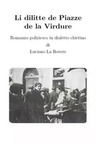 Li dilitte de Piazze de la Virdure Romanzo poliziesco in dialetto chietino di