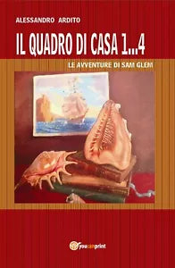 Il quadro di casa 1...4 - Le avventure di Sam Glem di Alessandro Ardito, 2017