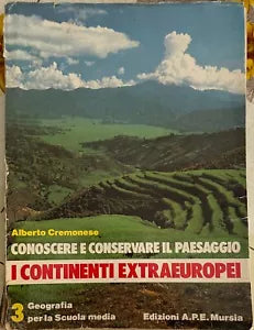 Conoscere e conservare il paesaggio Vol 3 I continenti extraeuropei di Alberto