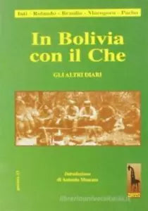 In Bolivia con il Che. Gli altri diari di Roberto Massari, 1998, Massari Edito