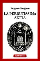 LA PERDUTISSIMA SETTA Rappresentazioni della massoneria nei documenti pontifici