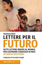 Lettere per il futuro Sette lettere inviate al mondo