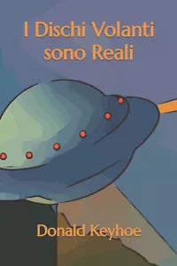 I Dischi Volanti sono Reali