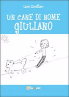 Un cane di nome Giuliano di Lara Zavatteri, 2014, Youcanprint