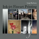Fine Art Ink-Jet Printing di Luigi Barbano, 2020, Indipendently Published