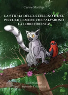 La storia dell’uccellino e del piccolo lemure che salvarono la loro foresta!