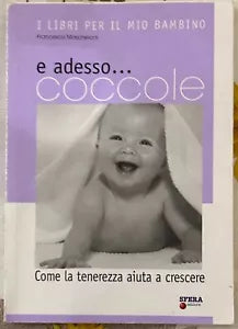 E adesso coccole Come la tenerezza aiuta a crescere Con CD Audio di France