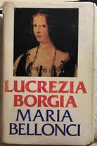 Lucrezia Borgia di Maria Bellonci, 1977, Club Degli Editori
