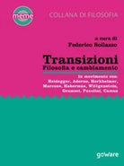 Transizioni. Filosofia e cambiamento. di F. Sollazzo, 2018, Goware