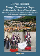 Usanze, tradizioni e sagre della amata terra di Sardegna di Giorgio Filippini,