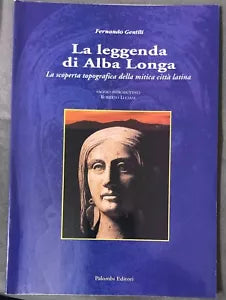 La leggenda di Alba Longa La scoperta topografica della mitica citt latina di