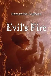 Evil s Fire di Samantha Garbero