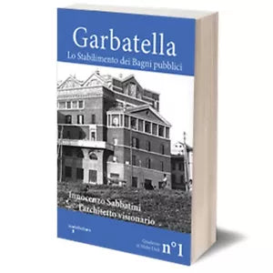 Garbatella. Lo stabilimento dei Bagni pubblici di Quaderno Di Moby Dick, 2017
