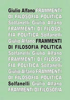 FRAMMENTI DI FILOSOFIA POLITICA di Giulio Alfano, Solfanelli Edizioni