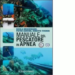 Manuale del pescatore in apnea di Nicola Brischigiaro