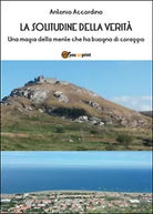 La solitudine della verita. Una magia della mente che ha bisogno di coraggio