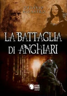 La battaglia di Anghiari di Ottavio Nicastro, 2018, Lettere Animate