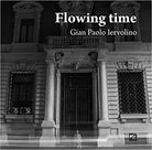 Flowing time Ediz multilingue di Gian Paolo Iervolino