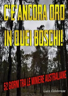 C’e ancora oro in quei boschi di Luca Calabrese, 2020, Youcanprint