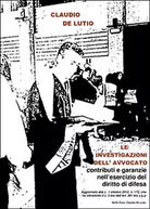 Le investigazioni dell’avvocato: contributi e garanzie nell’esercizio del...