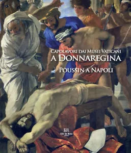 Capolavori dai Musei Vaticani a Donnaregina Poussin a Napoli