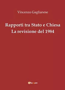 Rapporti tra Stato e Chiesa - Vincenzo Gaglianese, 2016, Youcanprint