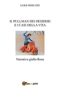 Il pullman dei desideri e i casi della vita di Luigi Moscato, 2021, Youcanprin
