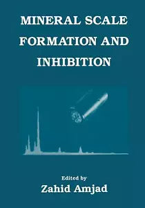 Mineral Scale Formation and Inhibition