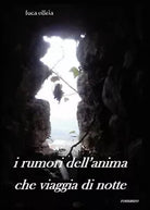 I rumori dell’anima che viaggia di notte di Luca Olleia, 2015, Youcanprint