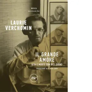 Il grande amore Vita e morte con Bill Evans di Laurie Verchomin