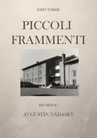 Piccoli Frammenti. Ricordi su Augustin Nadasky, Jozef Tomsik, 2020, Youcanpr.