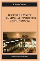 Il cuore a volte cammina all indietro come i gamberi di Laura Corsini