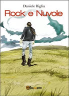 Rock e nuvole di Daniele Biglia, 2016, Youcanprint