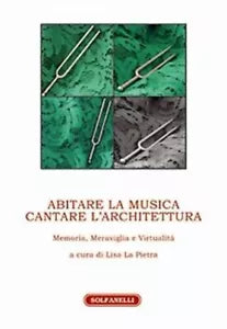 Abitare la musica Cantare l architettura Memoria