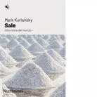 Sale Una storia del mondo di Mark Kurlansky